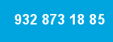 932 873 18 85 932 873 18 85